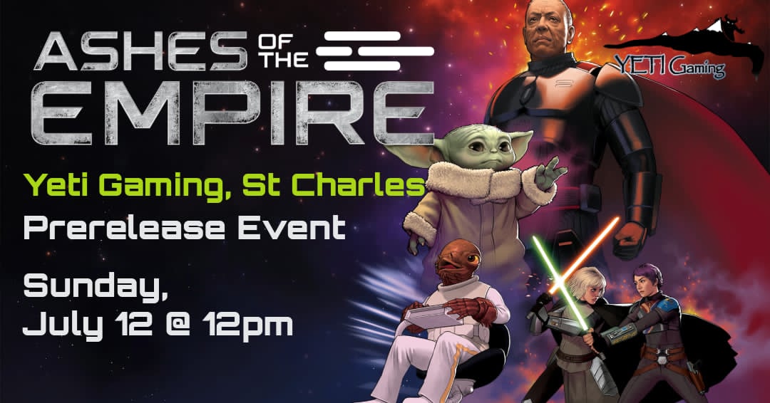 SAINT CHARLES Ashes of the Empire Star Wars Prerelease Sunday 6/12